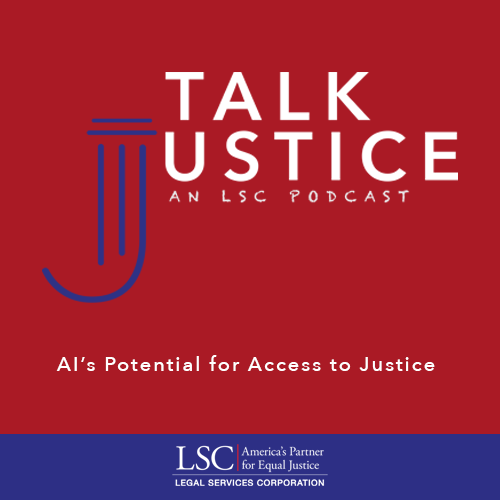 Talk Justice Episode 58 Cover AI’s Potential for Access to Justice