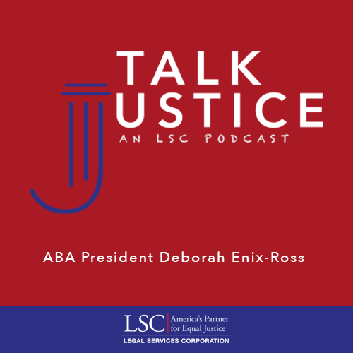 Talk Justice Episode 59 ABA President Deborah Enix-Ross