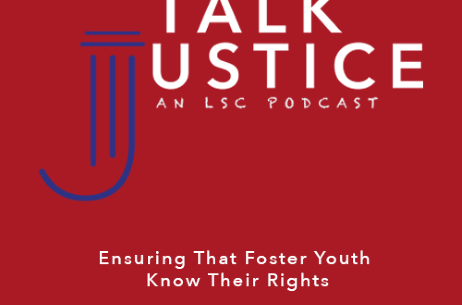 Talk Justice Episode 65 Ensuring that Foster Youth Know their Rights