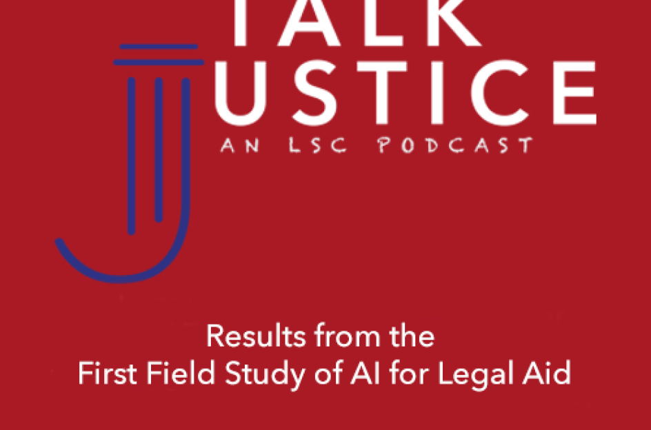 Talk Justice Logo with Title for Episode 84, Results from the First Field Study of AI for Legal Aid